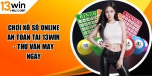 Chơi xổ số online an toàn tại 13WIN