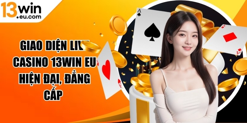 Giao diện live casino 13Win eu hiện đại