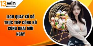 Lịch quay xổ số trực tiếp
